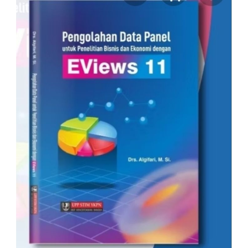Pengolahan Data Panel untuk penelitian bisnis dan ekonomi dengan EViews 11 - Algifari