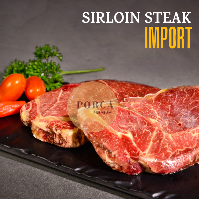 

Beef Sirloin Steak AUS - Daging Sapi Sirloin - PORCA