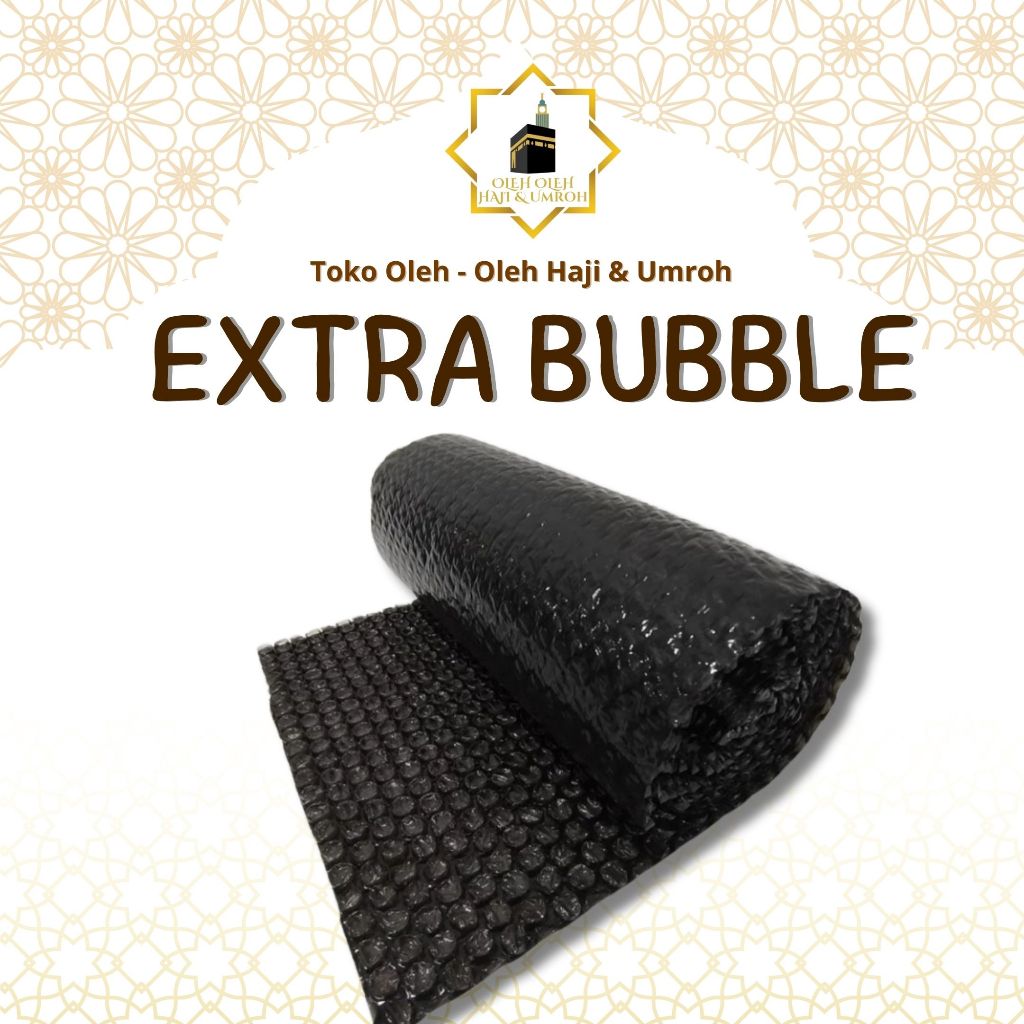

EXTRA BUBBLE UNTUK PACKING LEBIH AMAN