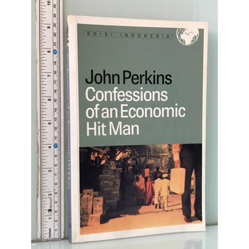 Confessions of an Economic Hit Man John Perkins