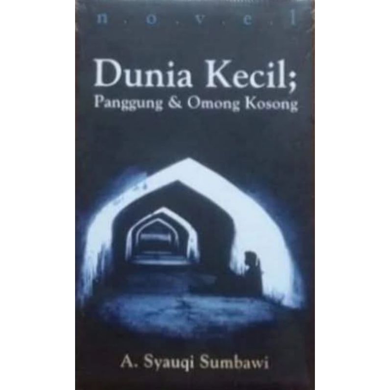 DUNIAKECIL; Panggung dan Omong Kosong-- A. Syauqi Sumbawi