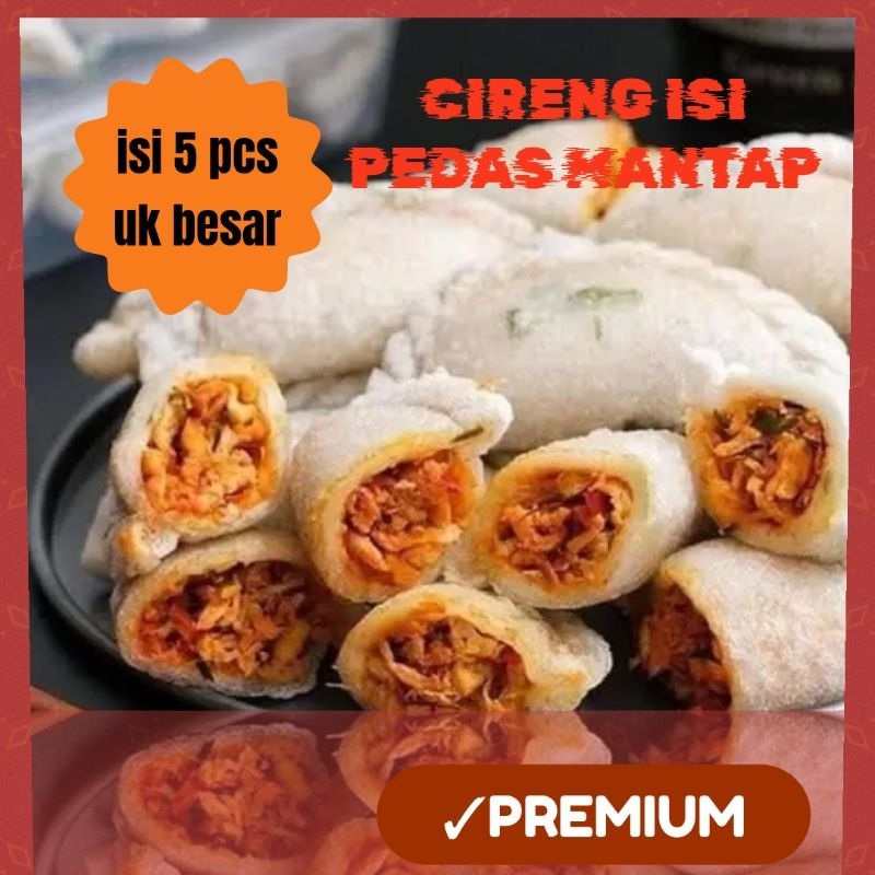 

cireng isi ayam suir mercon premium dadakan mantap
