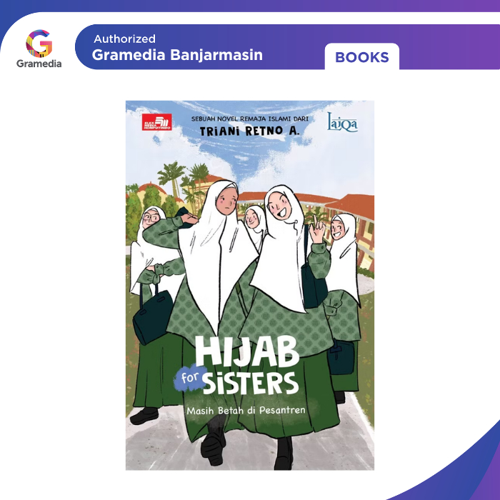 Gramedia Banjarmasin - Laiqa: Hijab for Sisters: Masih Betah di Pesantren