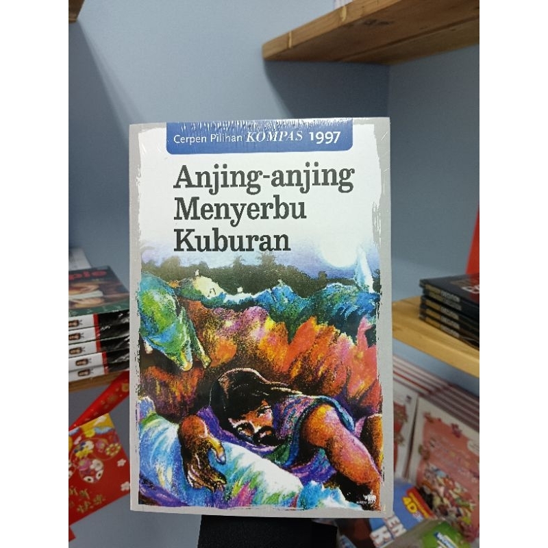Cerpen pilihan kompas 1997 - Anjing-anjing Menyerbu Kuburan
