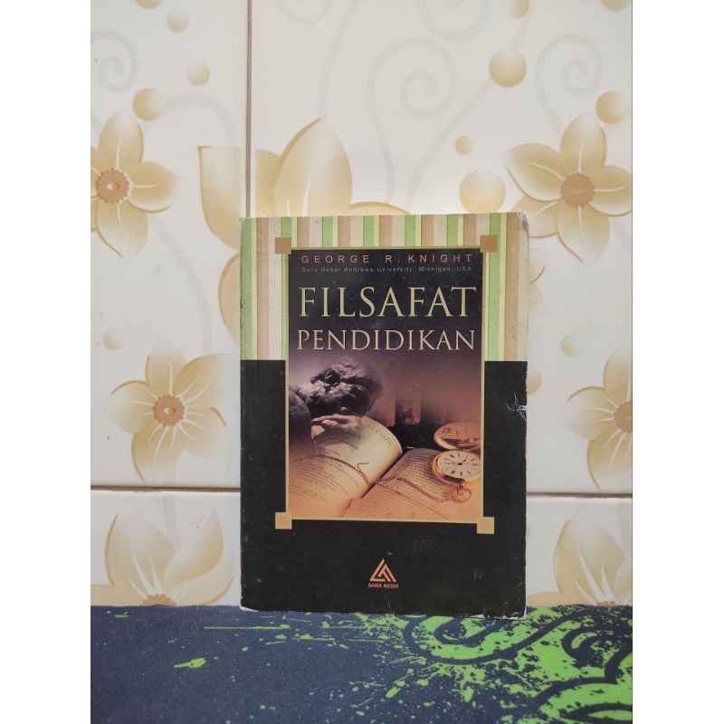 (Buku Sirkus Bacaan) Filsafat Pendidikan ~ George R. Knight