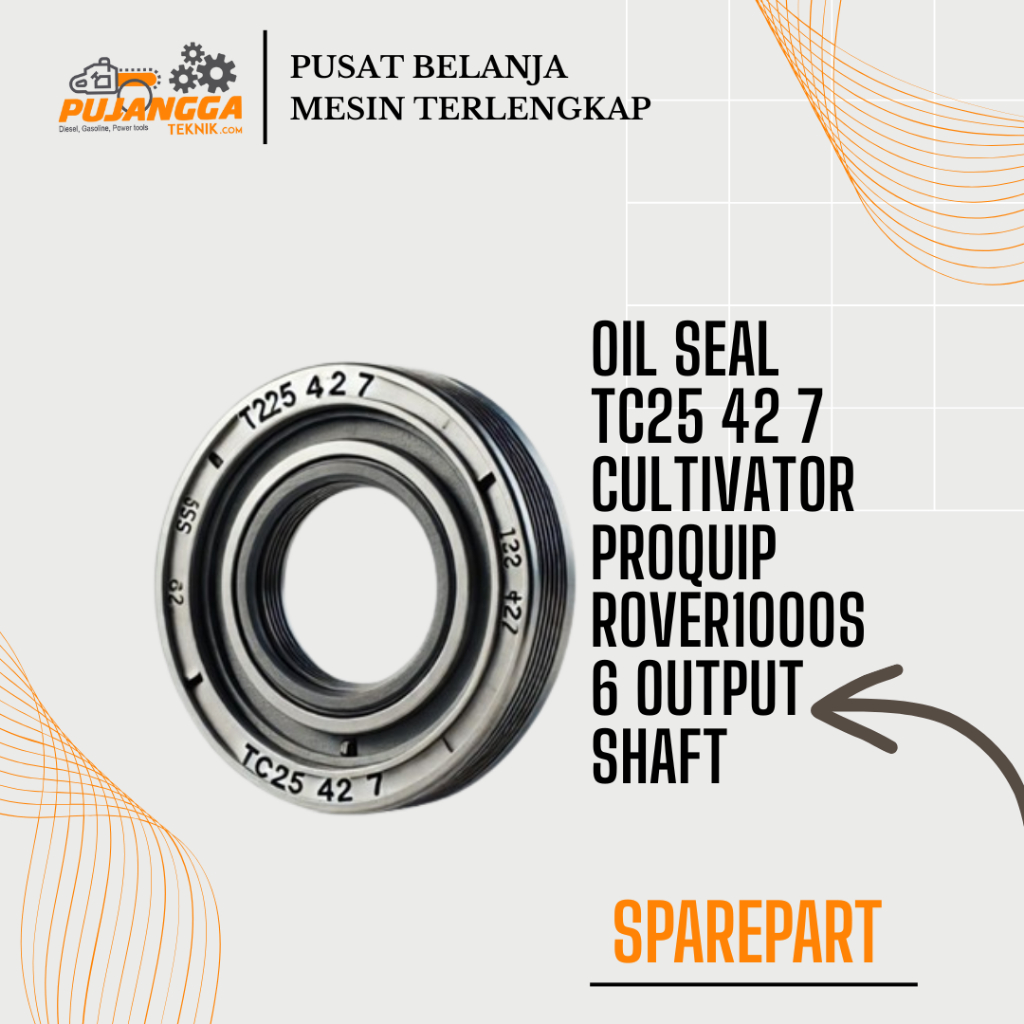 Oil seal TC25 42 7 cultivator Proquip Rover1000s6 OUTPUT SHAFT