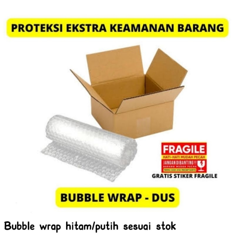 

EXTRA Bubble Wrap+Dus+Stiker Fragile untuk keamanan Extra
