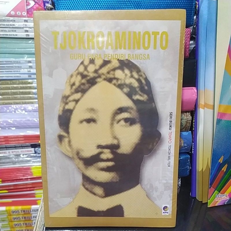 Tjokroaminoto Guru Para Pendiri Bangsa