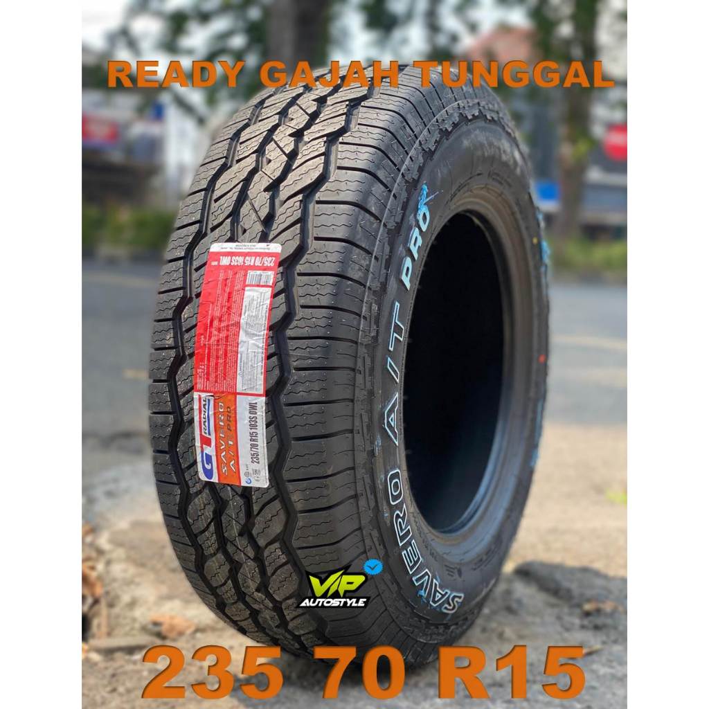 BAN MOBIL R15 - GAJAH TUNGGAL SAVERO AT PLUS 235 70 R15 - 235/70 RING 15 - TOKO BAN JAKARTA UTARA