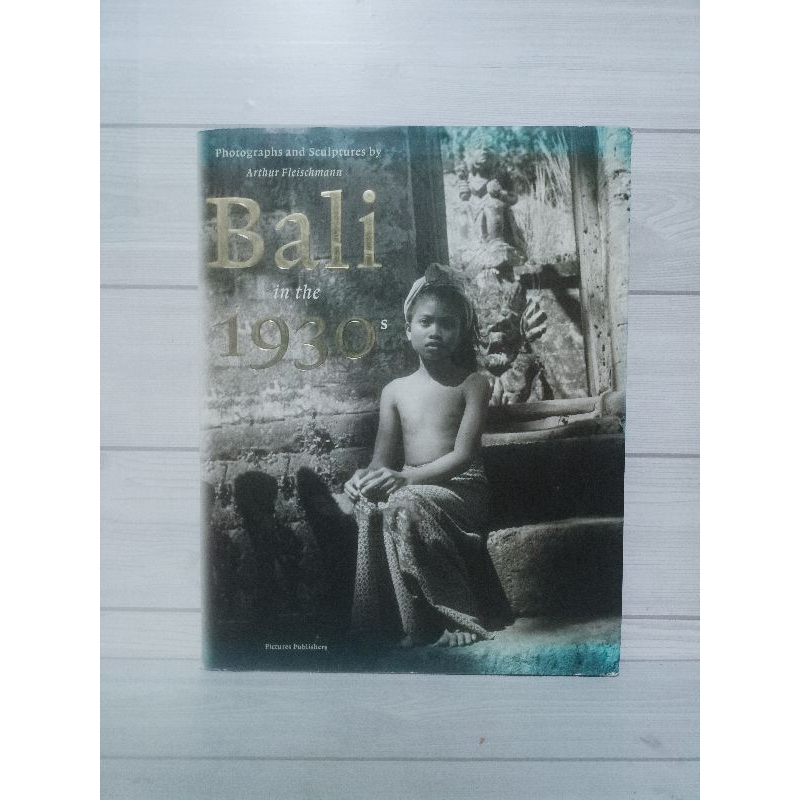 Bali in the 1930s Photographs and Sculptures by Arthur fleischmann