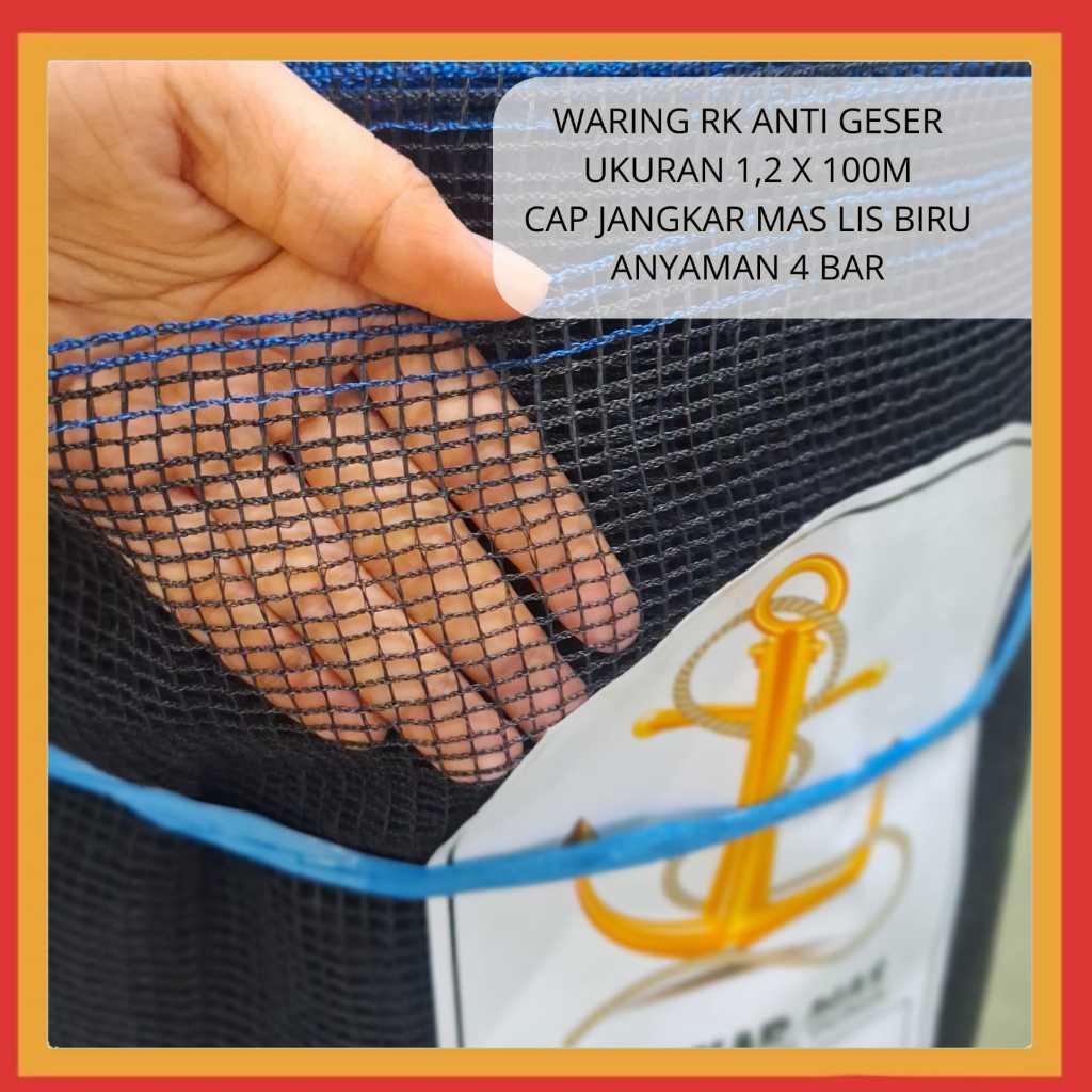 Waring RK Anti Geser Cap Jangkar Mas Lis Biru 4 bar (anyaman quadruple benang) ukuran 1,2 x 100 mete