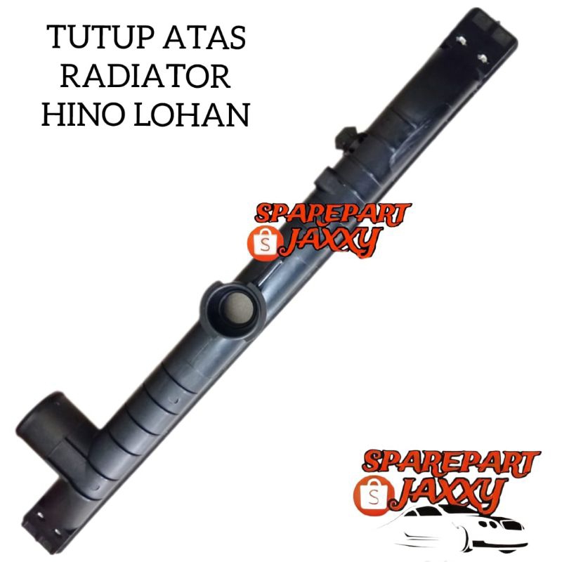 UPPER TANK RADIATOR HINO LOHAN COVER TUTUP ATAS
