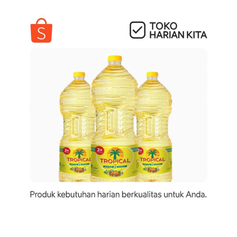 

Minyak Goreng Tropical 2L Botol - Minyak Sehat 2x Penyaringan | Toko Harian Kita