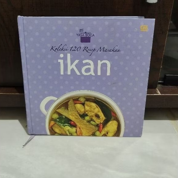 KOLEKSI 120 RESEP MASAKAN IKAN - YASA BOGA