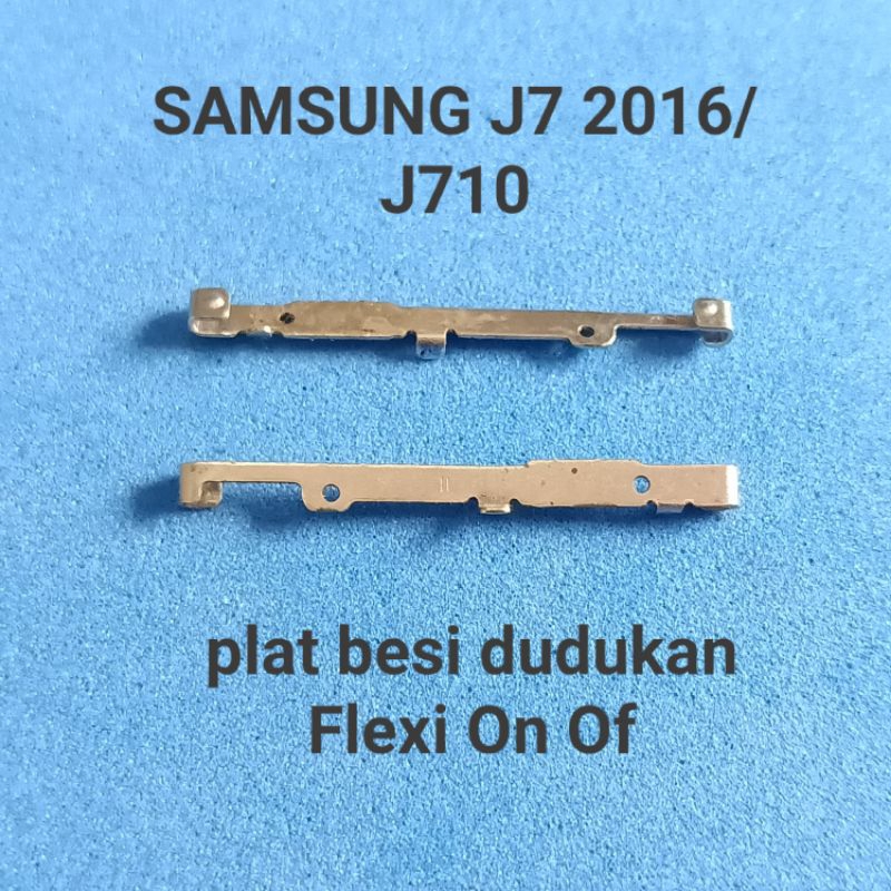 Plat besi dudukan Flexi On Off Samsung J7 2016/ J710 J710FN Copotan