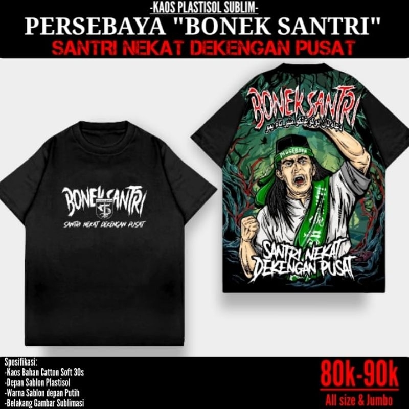 T-shirt Kaos Distro Bonek Bonita Persebaya Bonek Santri Nekat Dekengan Pusat