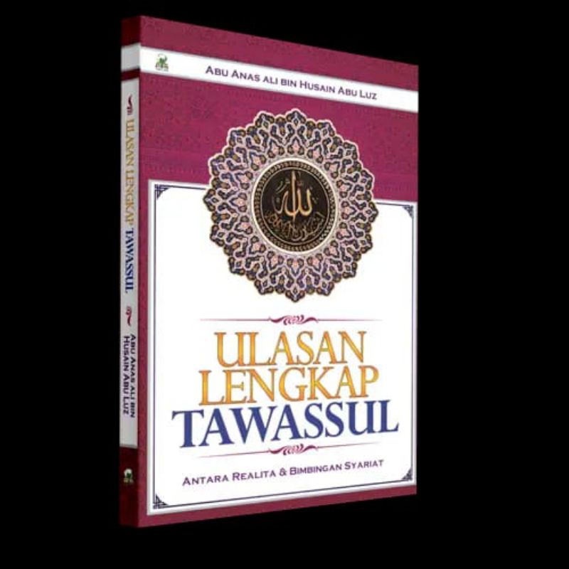 Ulasan Lengkap Tawasul Antara Realita dan Bimbingan Syari'at