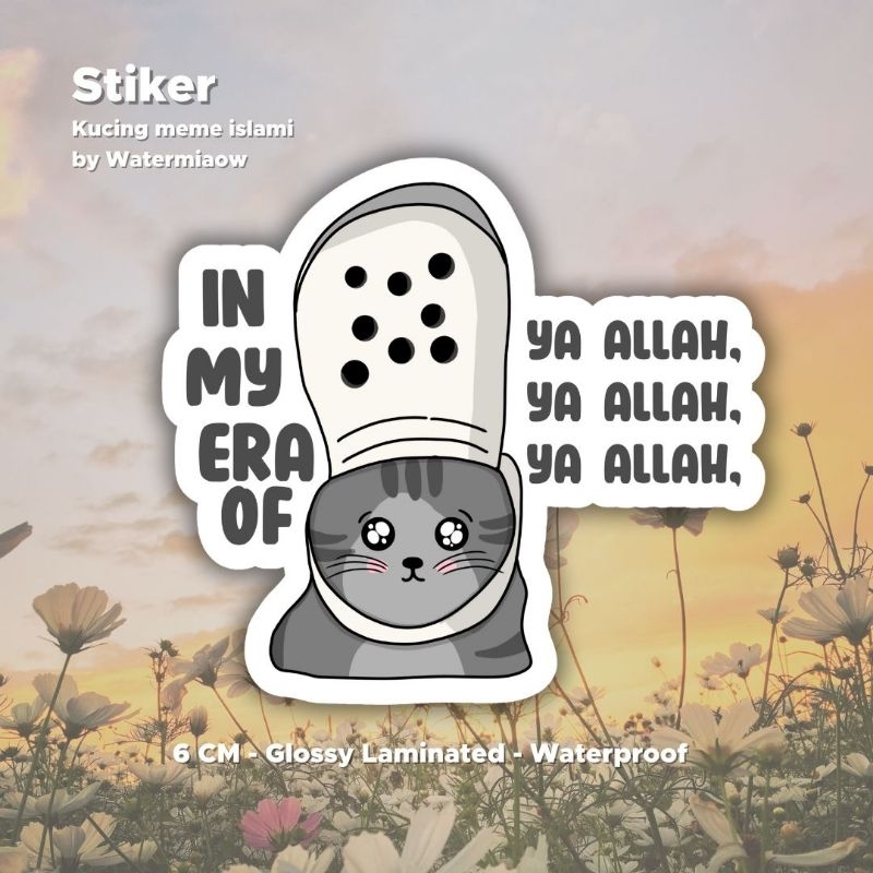 

STIKER MEME KUCING ISLAMI | IN MY ERA OF YA ALLAH| WATERPROOF ORIGINAL BY WATERMIAOW