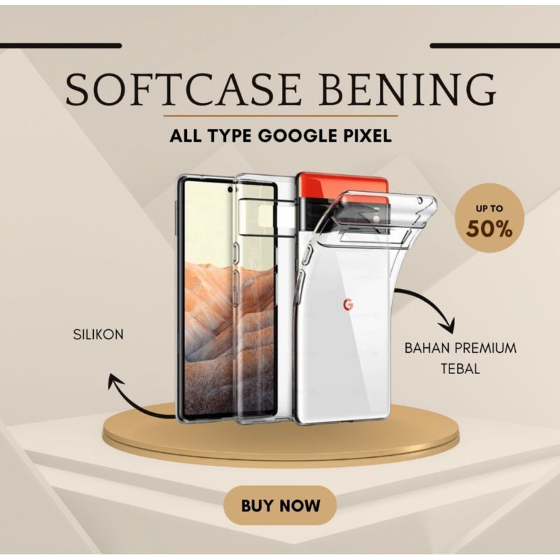 SOFTCASE BENING PREMIUM GOOGLE PIXEL ALL TYPE
