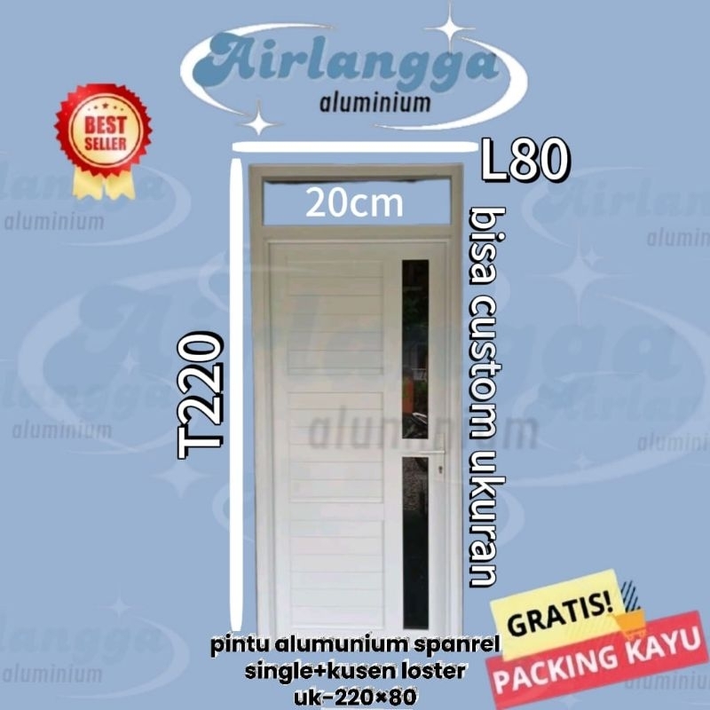 PINTU ALUMINIUM SPANREL SINGLE MOTIF PAKE KACA+KUSEN GANDENG LOSTER UK-220×80 BISA CUSTOM GRATIS BUB