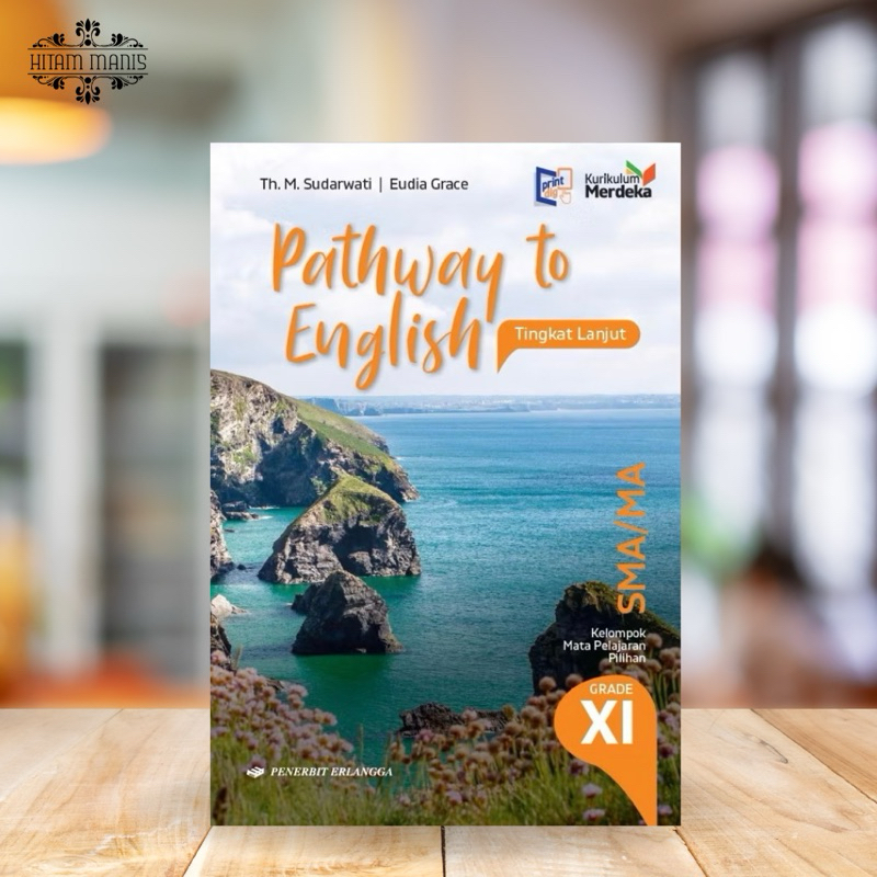 PATHWAY TO ENGLISH TINGKAT LANJUT SMA/MA KELAS 11/XI KURIKULUM MERDEKA ERLANGGA // BUKU PATHWAY TO E