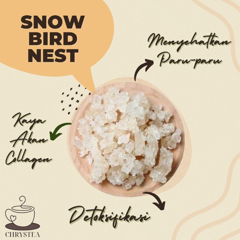 

CHRYSTEA || Snow Bird Nest (Kiloan)