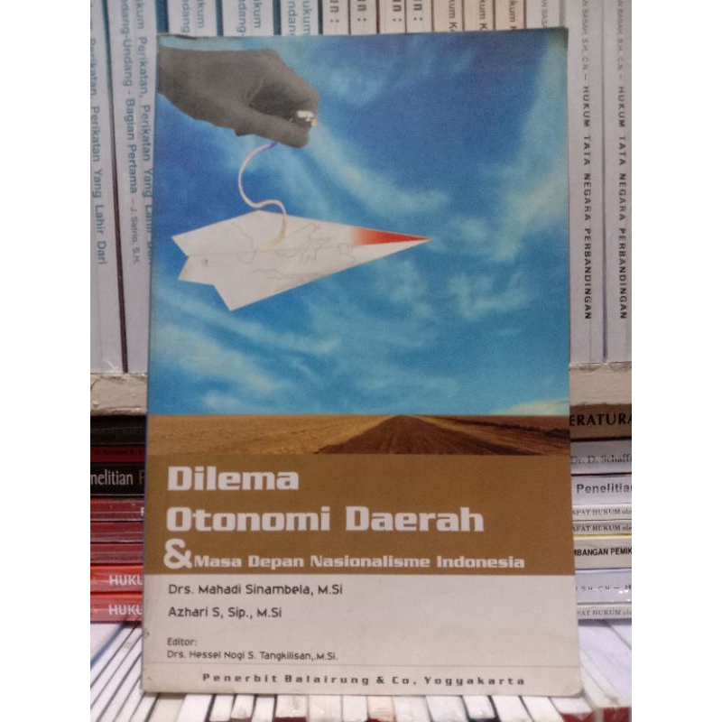 ( PRELOVED ) DILEMA OTONOMI DAERAH & MASA DEPAN NASIONALISME INDONESIA