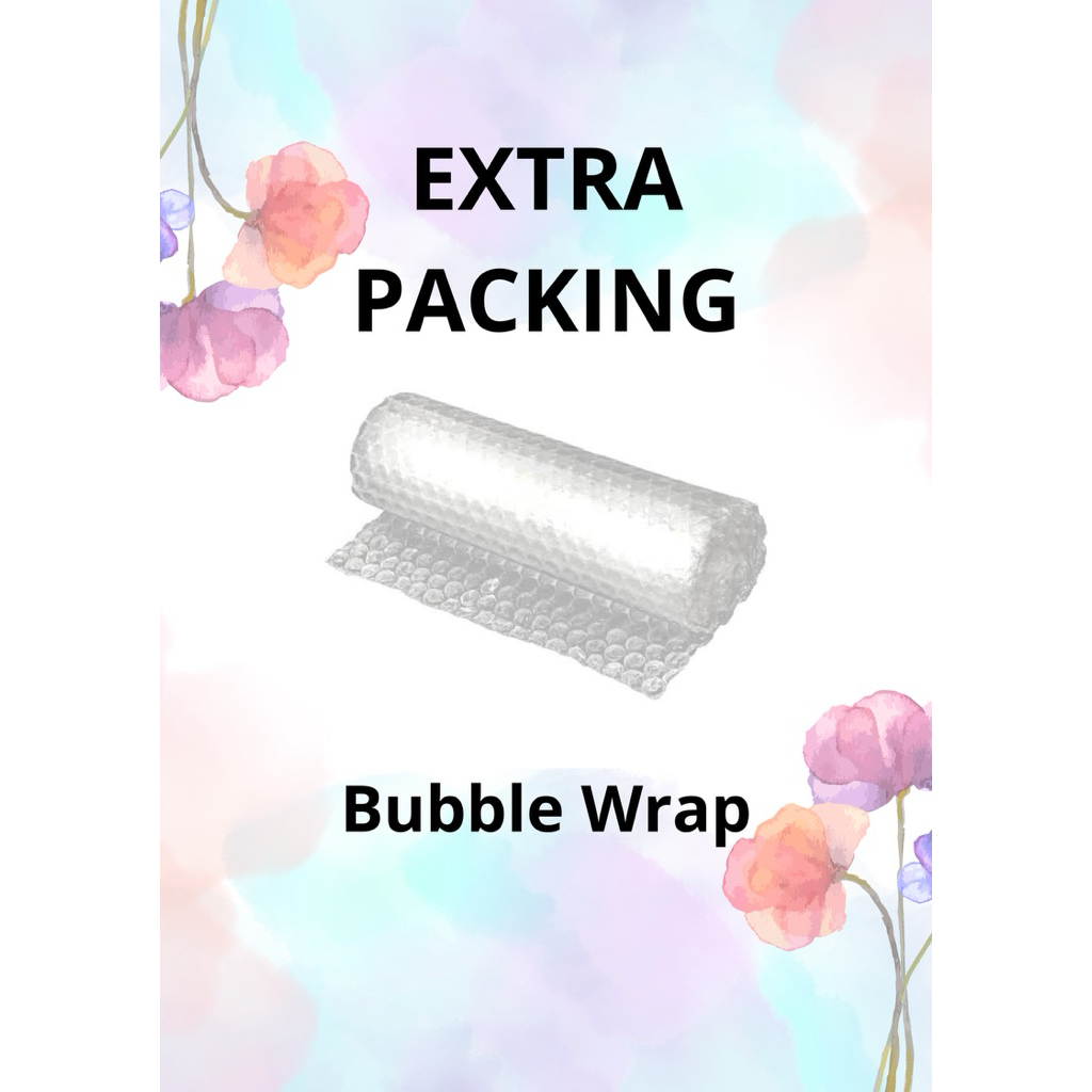 

Extra packing Bubble Wrap