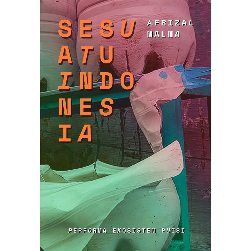 Sesuatu Indonesia: Performa Ekosistem Puisi, Esai Afrizal Malna