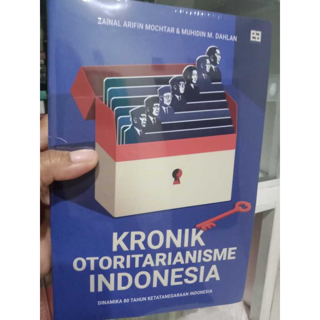 Kronik Otoritarianisme Indonesia: Dinamika 80 Tahun Ketatanegaran Indonesia
