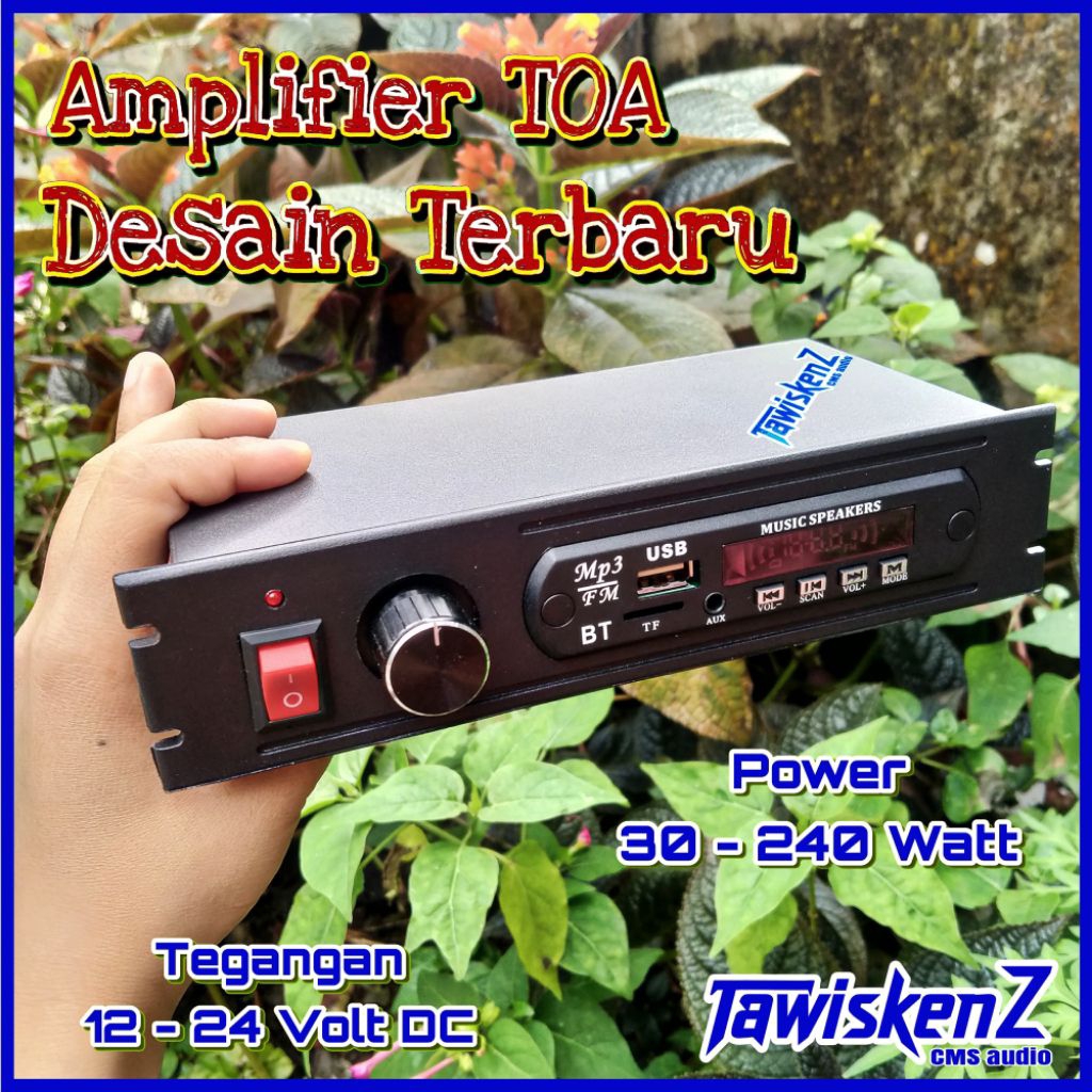 Amplifier TOA Desain Terbaru, Bisa buat Jualan, Bisa buat di Rumah, tegangan 12 - 24 Volt. 240 Watt 
