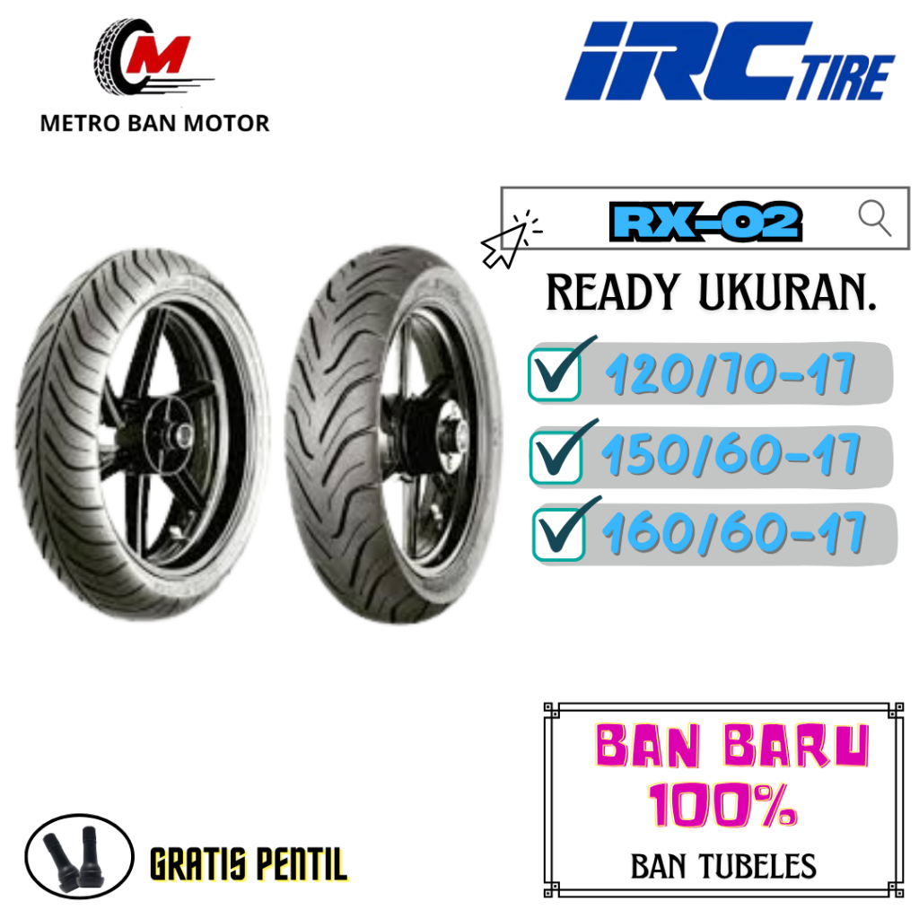 BAN IRC RING 17 120/70 150/70 160/70 RX-02 SATUAN/SEPASANG BAN TUBELES MOTOR SPORT