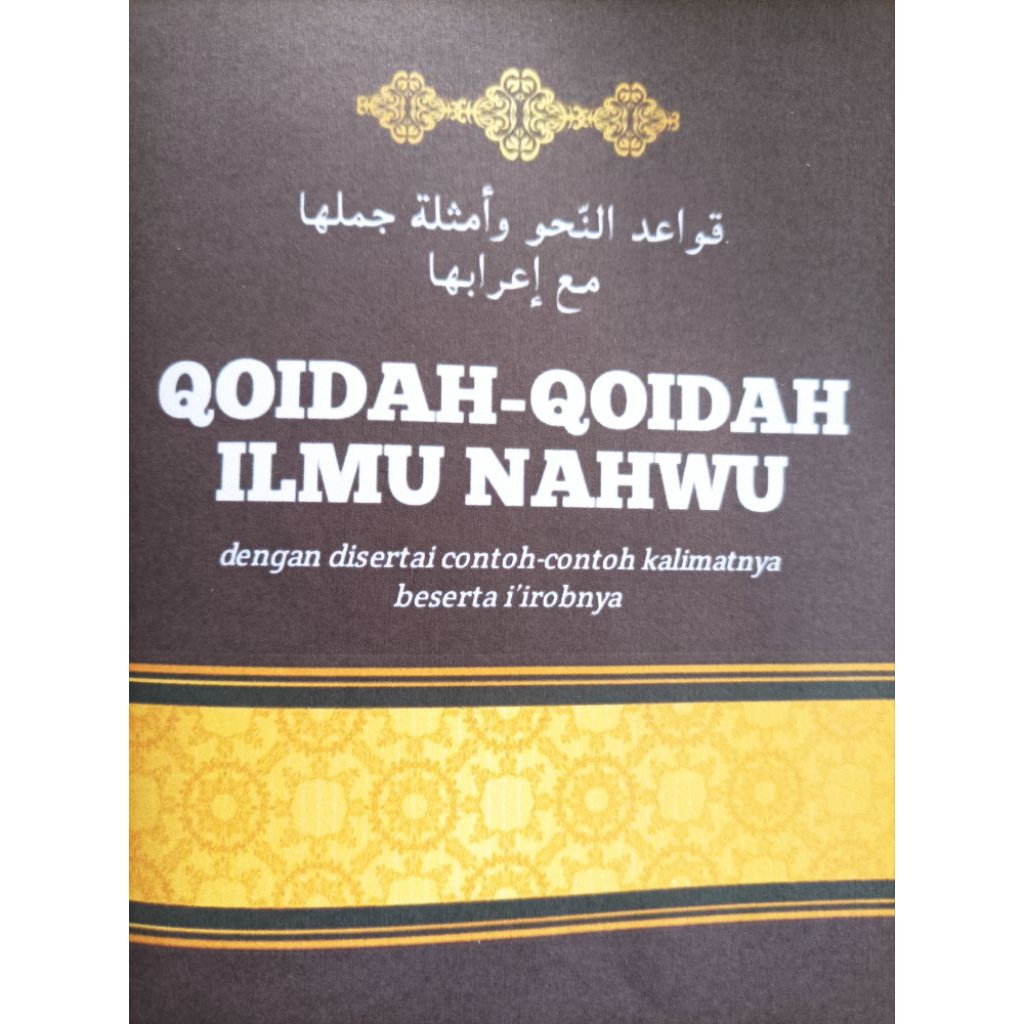 QOIDAH KAIDAH ILMU NAHWU DISERTAI DENGAN CONTOH KALIMAT SERTA IROBNYA IRAB NGERAB ERABAN