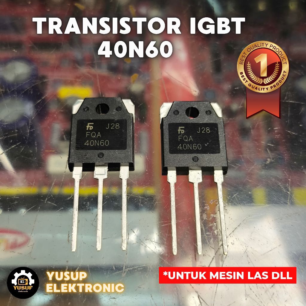 TRANSISTOR IGBT 40N60 / TRANSISTOR MESIN LAS 40n60 MOSPEC