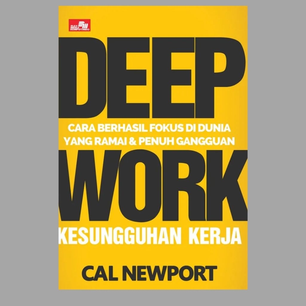 BukuDeep Work Cara Berhasil Fokus Di Dunia Yang Ramai Dan Penuh