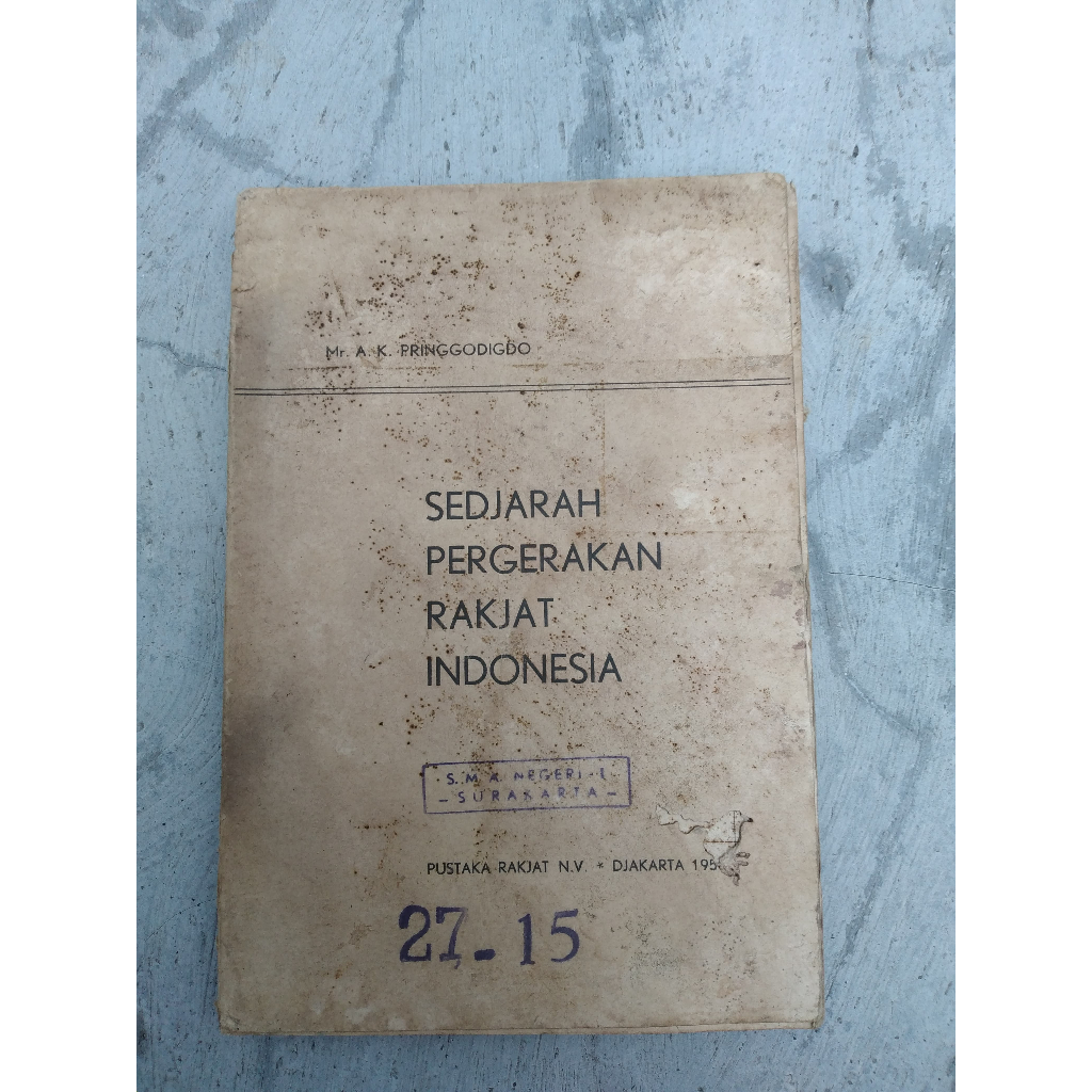 Buku Sedjarah Pergerakan Rakjat Indonesia Penulis: Mr. A. K. Pringgodigdo