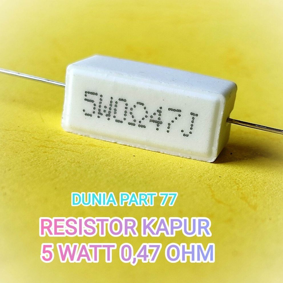 Resistor Kapur 5 watt 0,47 ohm R Kapur 5w 0,47ohm
