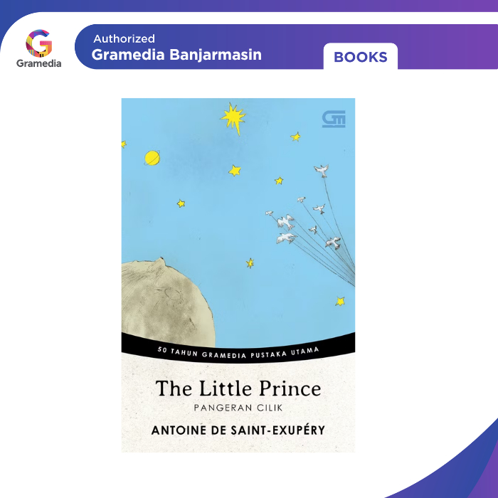 Gramedia Banjarmasin - Pangeran Cilik (The Little Prince) (Edisi Cover Spesial HUT GPU 50 Tahun)
