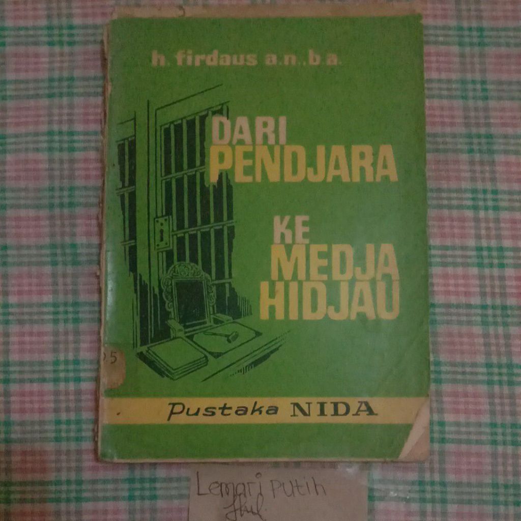 DARI PENDJARA KE MEDJA HIDJAU OLEH H. FIRDAUS A.N., B.A.
