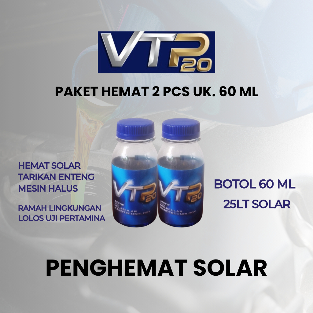 VTP20 Aditif Solar untuk Mobil Diesel - Tarikan Enteng, BBM Lebih hemat