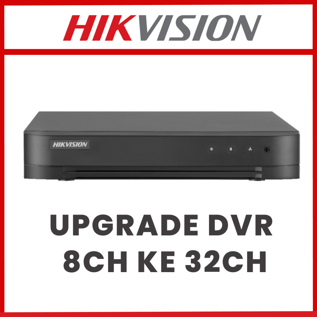 UPGRADE DVR HIKVISION 8 CHANNEL KE 32 CHANNEL