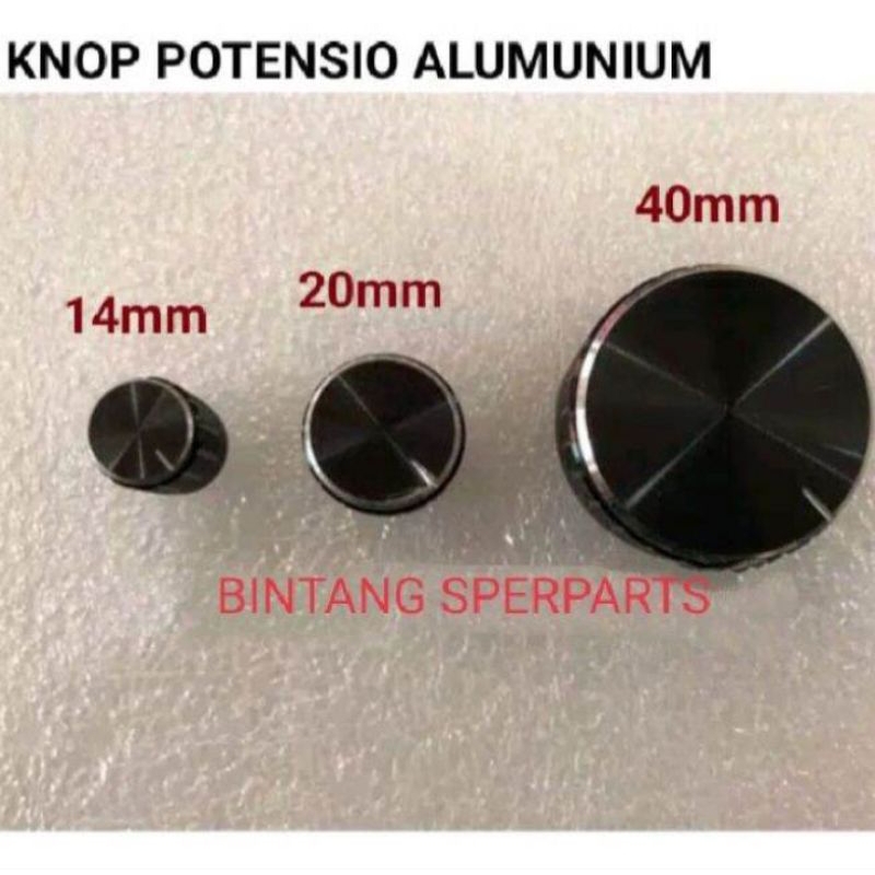 KNOB POTENSIO KNOP POTENSIO ALUMUNIUM 14MM 20MM 40MM