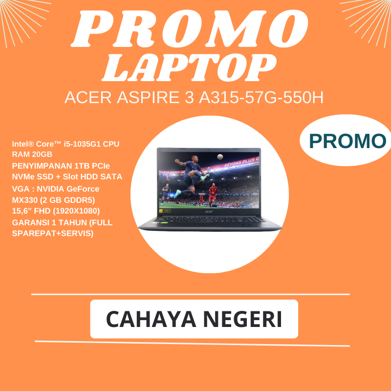 PROMO LAPTOP Acer Aspire 3 A315-57G-550H CORE I5 RAM 20GB SSD 1TB + SLOT HDD NVIDIA GEFORCE FREE TAS