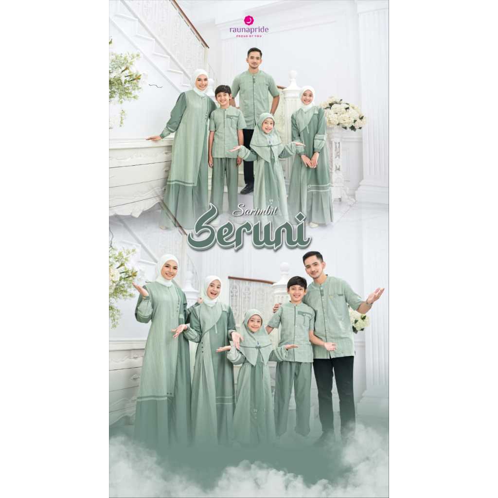SARIMBIT SERUNI GREEN by Raunapride || COUPLE KELUARGA LEBARAN 2025 SERUNI GREN BY RAUNAPRIDE