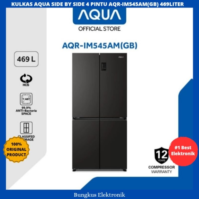 KULKAS AQUA SIDE BY SIDE 4 PINTU INVERTER AQR-IM545AM(GB) 469LITER KULKAS SBS AQUA 4 PINTI