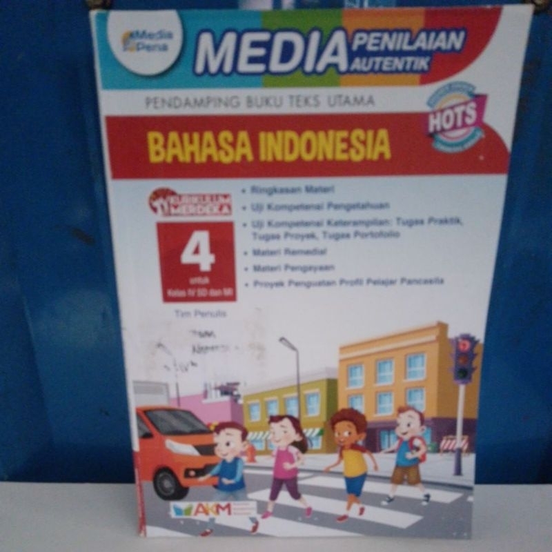 BUKU MEDIA PENILAIAN AUTENTIK BAHASA INDONESIA UNTUK KELAS 4-IV SD/MI AKM KURIKULUM MERDEKA HOTS
