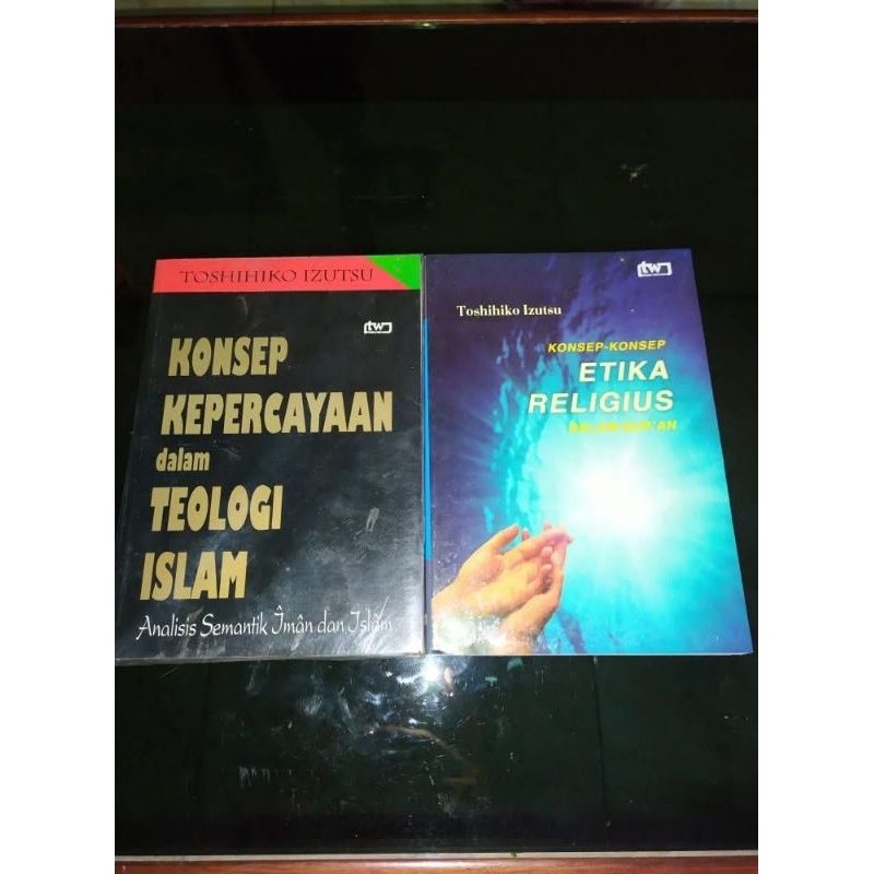 Konsep Kepercayaan dalam teologi Islam - Toshihiko Izutsu