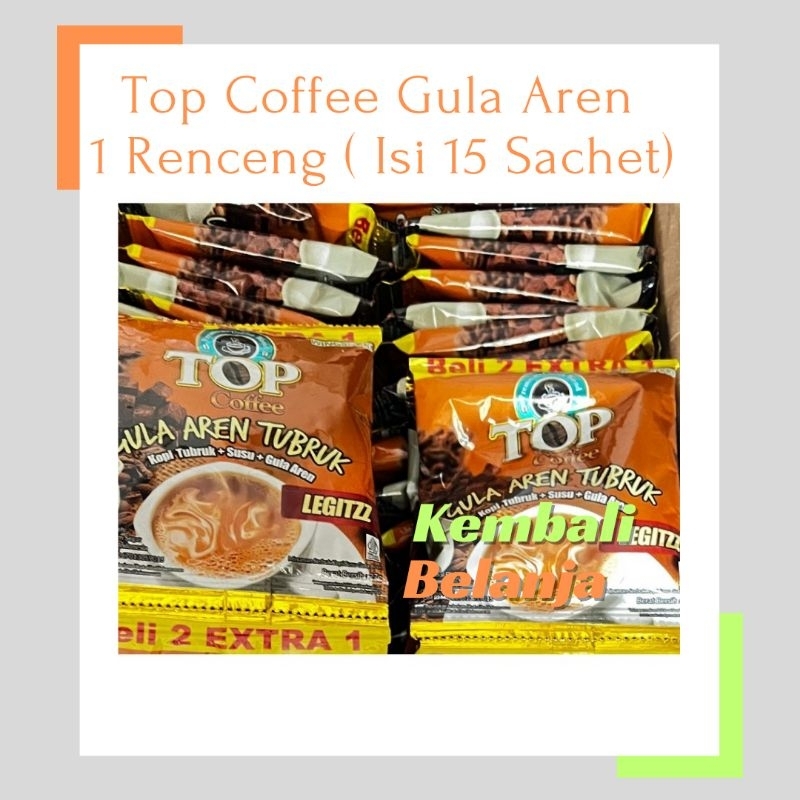 

Top Coffee Gula Aren Tubruk 1 Renceng ( Isi 15 Sachet )/ Top Coffee Legitzz/ Top Coffee Kopi Tubruk+Susu+Gula Aren