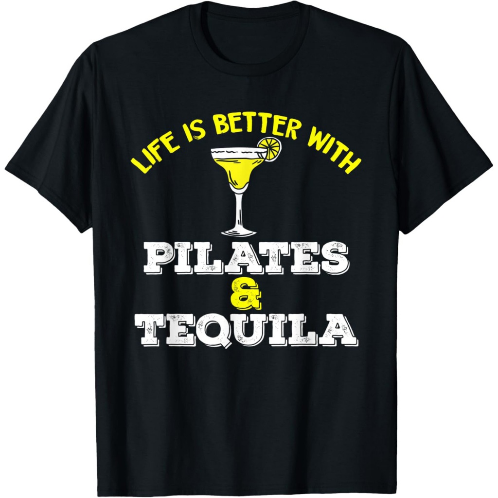 Kaos Olahraga Lucu Hidup Lebih Baik dengan Minuman Pilates dan Tequila