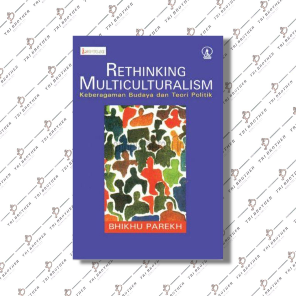 RETHINKING MULTICULTURALISM, Keberagaman Budaya dan Teori Politik